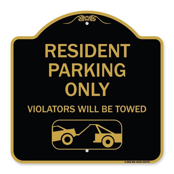 Signmission Parking Reserved Towing Resident Parking Violators Will Towed Alum Sign, 18" x 18", BG-1818-23375 A-DES-BG-1818-23375